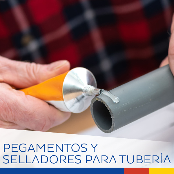 PEGAMENTOS Y SELLADORES PARA TUBERÍA