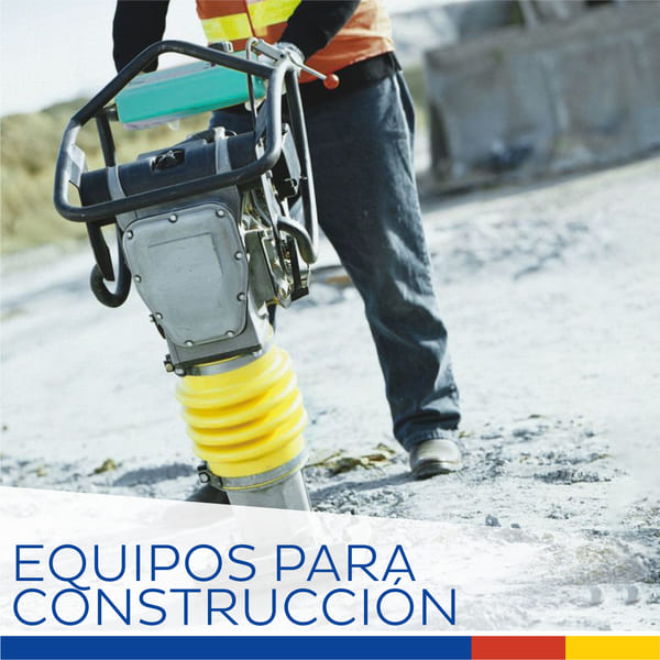 EQUIPOS PARA CONSTRUCCIÓN