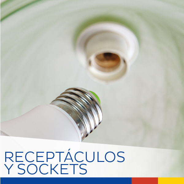 RECEPTÁCULOS Y SOCKETS 