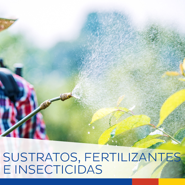 SUSTRATOS, FERTILIZANTES E INSECTICIDAS