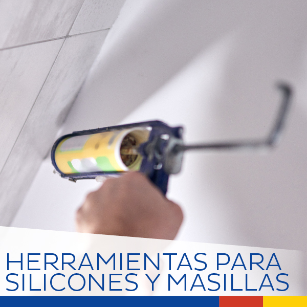 HERRAMIENTAS PARA SILICONES Y MASILLAS