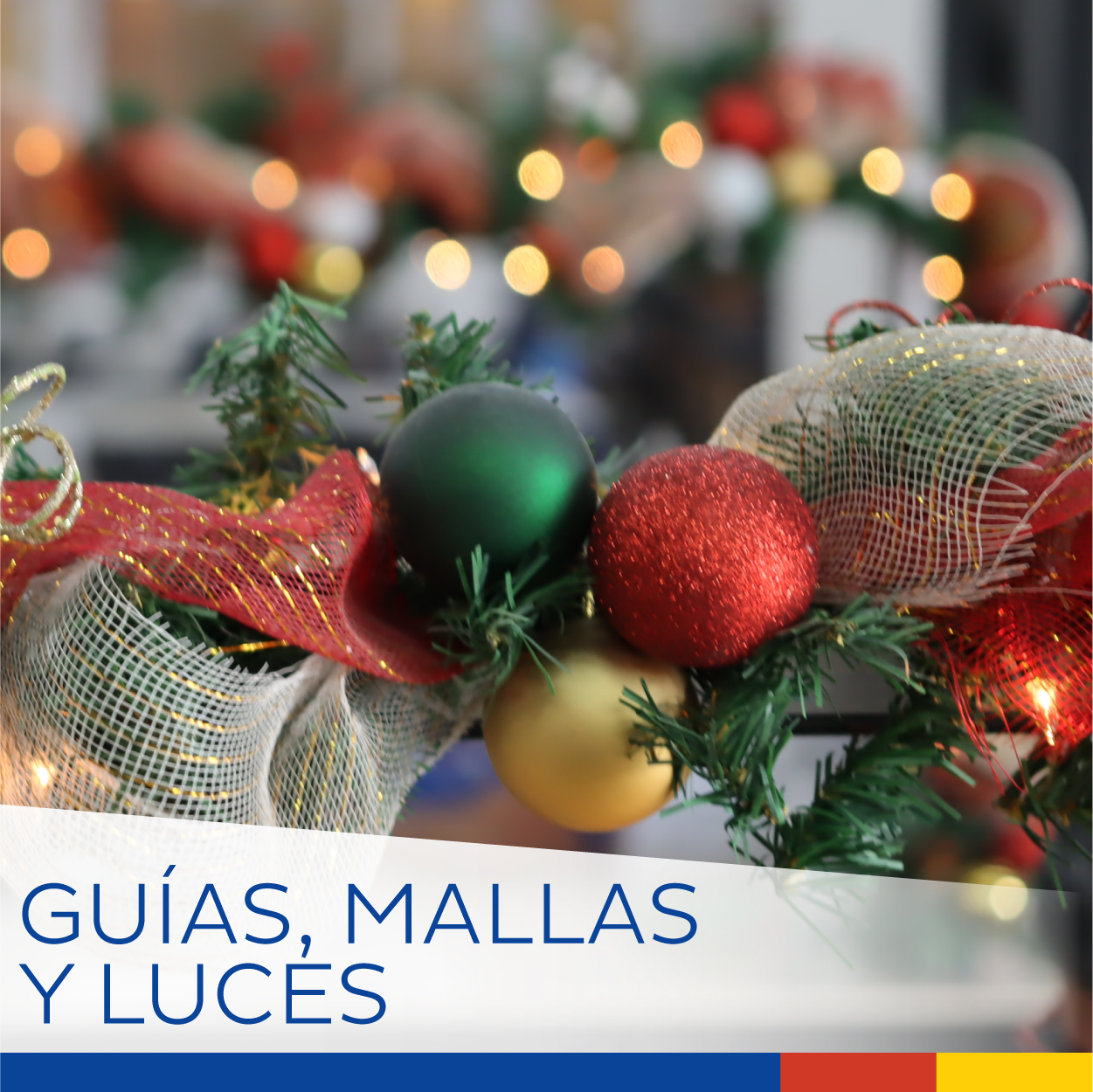 GUÍAS, MALLAS Y LUCES